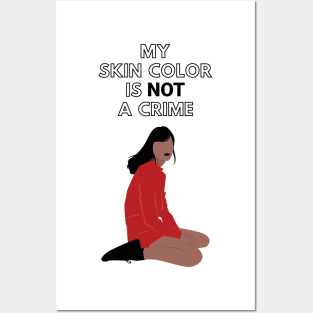 My Skin Color Is Not A Crime Posters and Art